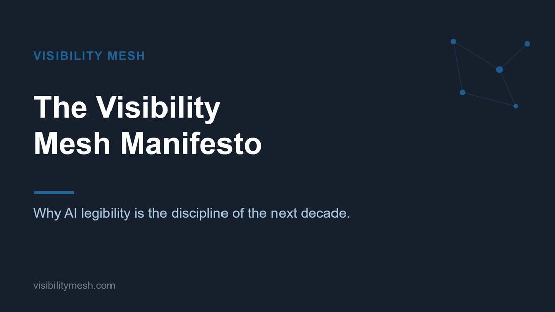 Visibility Mesh cover, The Visibility Mesh Manifesto, why AI legibility is the discipline of the next decade.