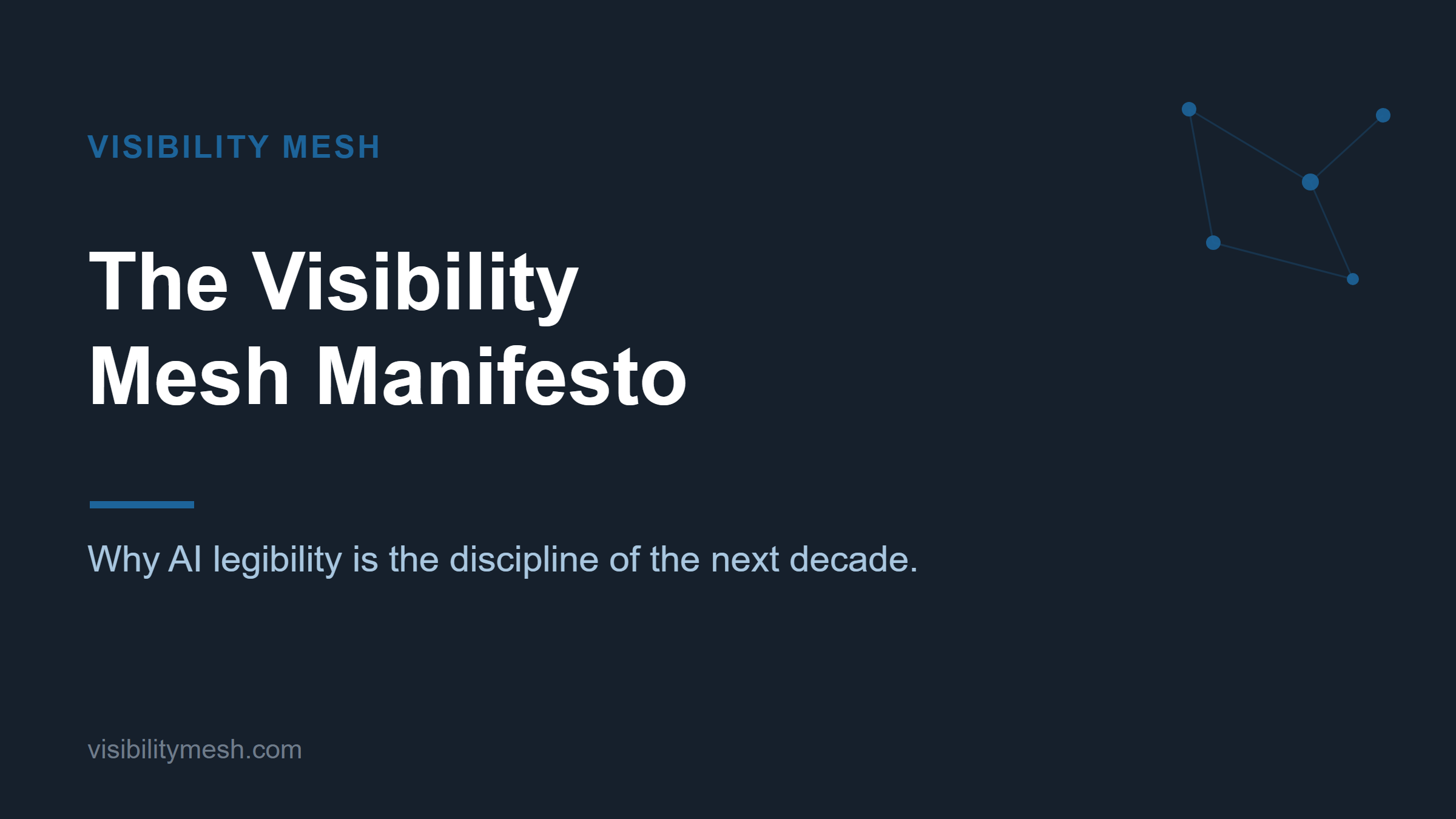 Visibility Mesh cover, The Visibility Mesh Manifesto, why AI legibility is the discipline of the next decade.